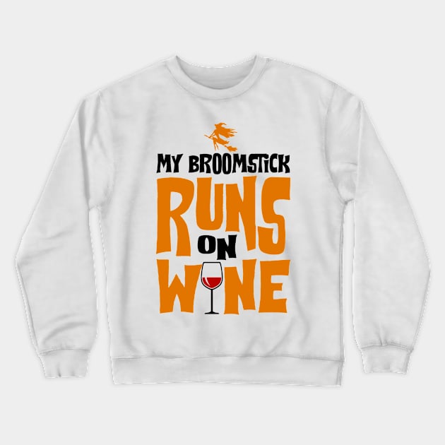 My Broomstick Runs On Wine. Halloween Gift. Crewneck Sweatshirt by KsuAnn